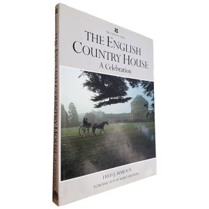 The English Country House (A Celebration) - Fred J. Maroon