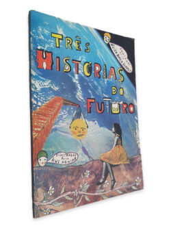 Três Histórias do Futuro - Luísa Ducla Soares