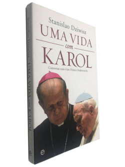 Uma Vida com Karol - Stanislao Dziwisz