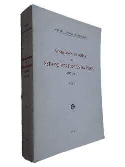 Vinte Anos de Defesa do Estado Português da Índia (Volume I) - Ministério dos Negócios Estrangeiros