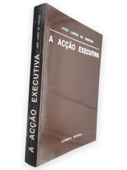 A Acção Executiva - José Lebre de Freitas