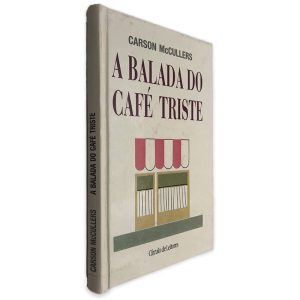 A Balada do Café Triste - Carson McCullers