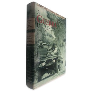 A Guerra de África (Volume II - 1961 - 1974) - José Freire Antunes