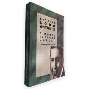 A Morte de Carlos Gardel - António Lobo Antunes