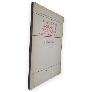 A Revista de Legislação e de Jurisprudência (Esboço da Sua História - Volume II) - Guilherme Braga da Cruz