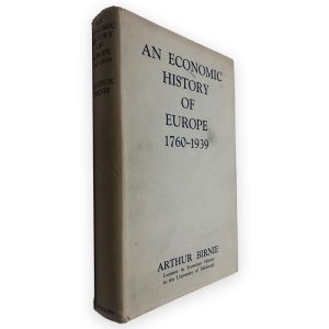 An Economic History of Europe 1760 - 1939 - Arthur Birnie