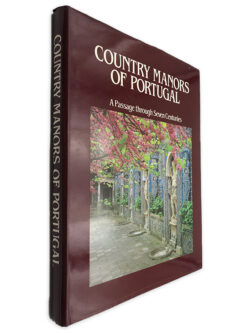 Country Manors of Portugal (A Passage Through Seven Centuries)