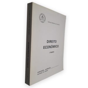 Direito Económico (I Parte) - Carlos Ferreira de Almeida