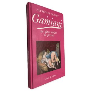 Gaminiani ou Duas Noites de Prazer - Alfred de Musset