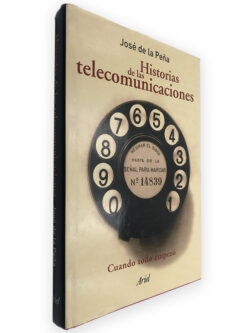 Historias de las Telecomunicaciones - José de la Peña