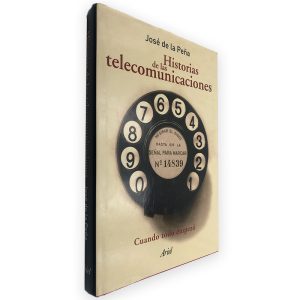 Historias de las Telecomunicaciones - José de la Peña