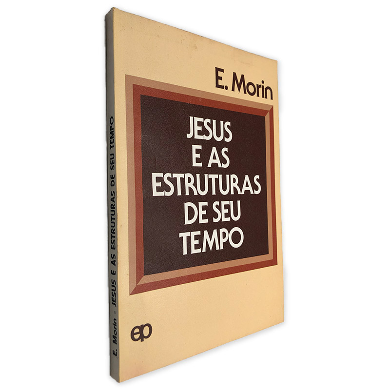 Jesus e as Estruturas de Seu Tempo - E. Morin Jesus e as Estruturas de Seu Tempo - E. Morin
