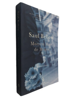 Morrem Mais de Mágoa - Saul Bellow