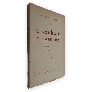 O Sonho e a Aventura (Volume I) - José Marmelo e Silva