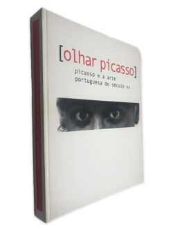 Olhar Picasso (Picasso e a Arte Portuguesa do Século XX)