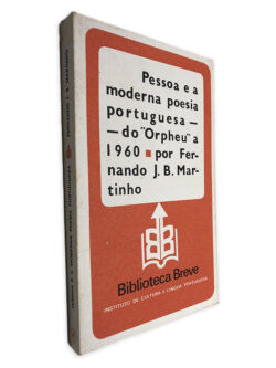 Pessoa e a Moderna Poesia Portuguea (Do Orpheu a 1960) - Fernando J. B. Martinho