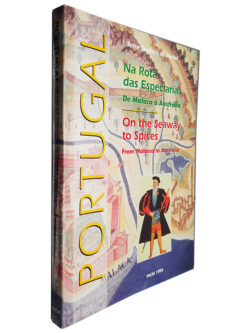 Portugal Na Rota das Especiarias (De Malaca à Australia) - Artur Teodoro de Matos