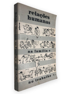 Relações Humanas na Família e no Trabalho - Pierre Weil