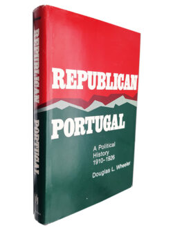 Republican Portugal (A Political History 1910-1926) - Douglas L. Wheeler