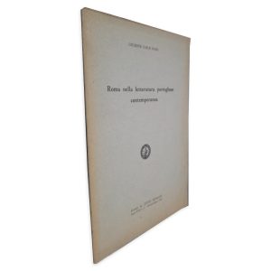 Roma Nella Letteratura Portoghese Contemporanea - Giuseppe Carlo Rossi