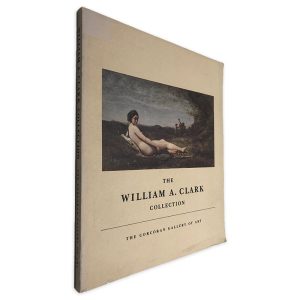 The William A. Clark Collection