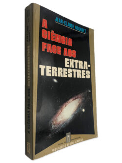 A Ciência Face aos Extraterrestres - Jean-Claude Bourret