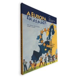 A Europa dá as Mãos - Ana Maria Magalhães - Isabel Alçada