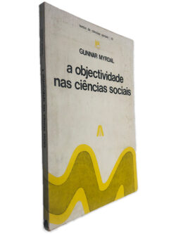 A Objectividade nas Ciências Sociais - Gunnar Myrdal
