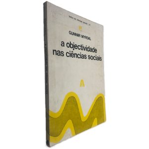 A Objectividade nas Ciências Sociais - Gunnar Myrdal