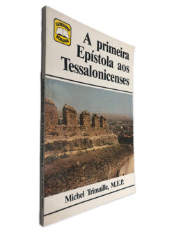 A Primeira Epístola aos Tessalonicenses - Michel Trimaille
