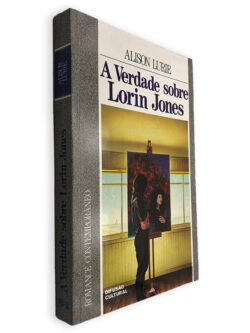 A Verdade Sobre Lorin Jones - Alison Lurie