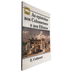 As Epístolas aos Colossenses e aos Efésios - E. Cothenet