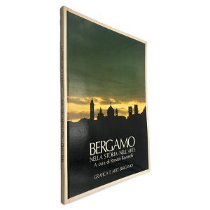 Bergamo (Nella Storia Nell Nell_Arte - Renato Ravanelli