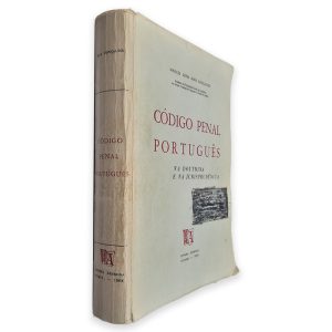 Código Penal Português (Na Doutrina e na Jurisprudência) - Manuel Lopes Maia Gonçalves