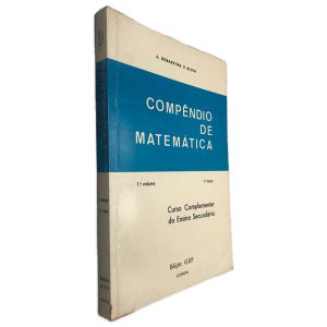 Compêndio de Matemática (Volume I - Tomo I) - J. Sebastião e Silva