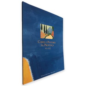Cores e Pintores na Provença 1875-1920