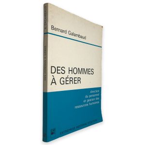 Des Hommes À Gérer - Bernard Galambaud