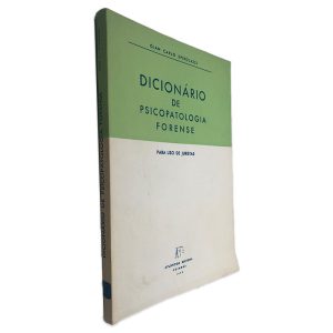 Dicionário de Psicopatologia Forense - Gian Carlo Spirolazzi