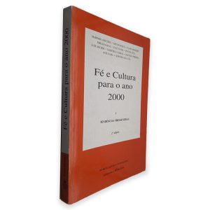 Fé e Cultura Para o Ano 2000 (Volume I) - Marinho Antunes - Artur Roque
