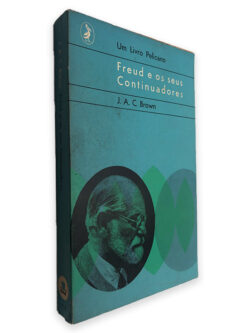 Freud e os Seus Continuadores - J. A. C. Brown