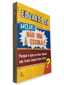 Hoje Não Vou à Escola - Eduardo Sá