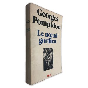 Le Noeud Gordien - Georges Pompidou