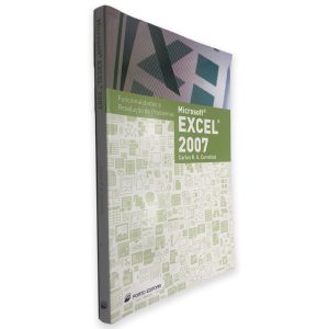Microsoft Excel 2007 (Funcionalidades e Resolução de Problemas) - Carlos R. G. Carvalhal