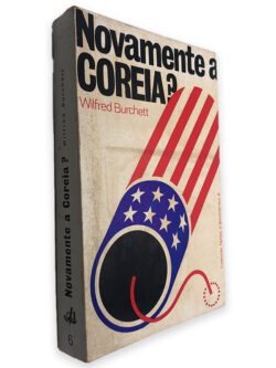 Novamente a Coreia - Wilfred Burchett