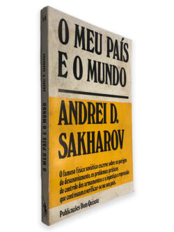 O Meu País e o Mundo - Andrei D. Sakharov
