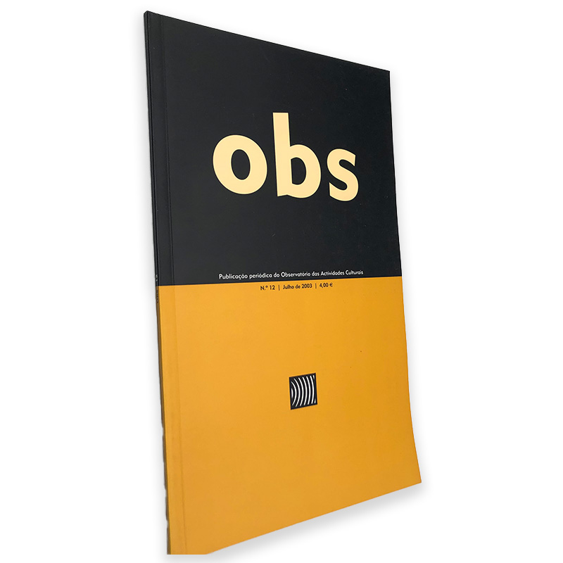 OBS (Publicação Periódica do Observatório das Actividades Culturais N.º 12 - Julho 2003) OBS (Publicação Periódica do Observatório das Actividades Culturais N.º 12 - Julho 2003)