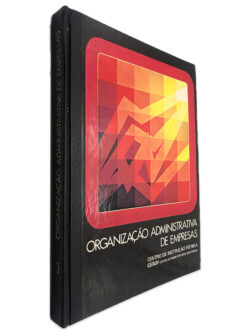 Organização Administrativa de Empresas (Volume 3) - Centro de Instrução Técnica