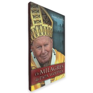 Os Milagres do Papa Wojtyla - Andrea Tornielli