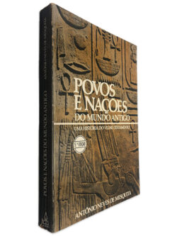 Povos e Nações do Mundo Antigo - Antônio Neves da Mesquita