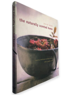 The Naturally Scented Home - Julia Bird